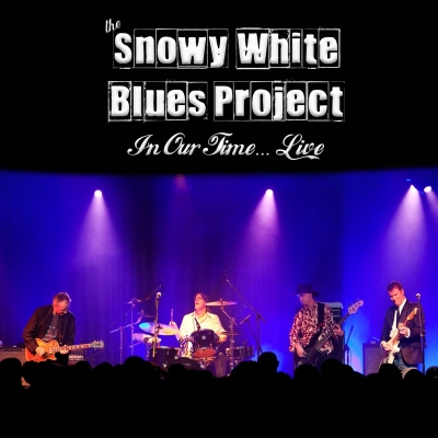 The Snowy White Blues Project: In Our Time ... Live