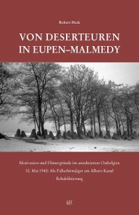 Robert Heck: Von Deserteuren in Eupen-Malmedy