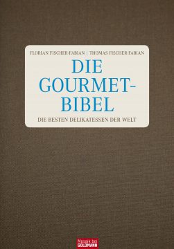 Die Gourmet-Bibel von Thomas Fischer-Fabian: Ein Werk für den guten Geschmack