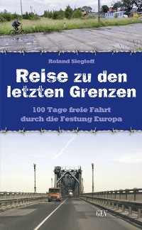 Roland Siegloff: Reise zu den letzten Grenzen