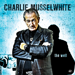 Charlie Musselwhite: The Well (Alligator Records)
