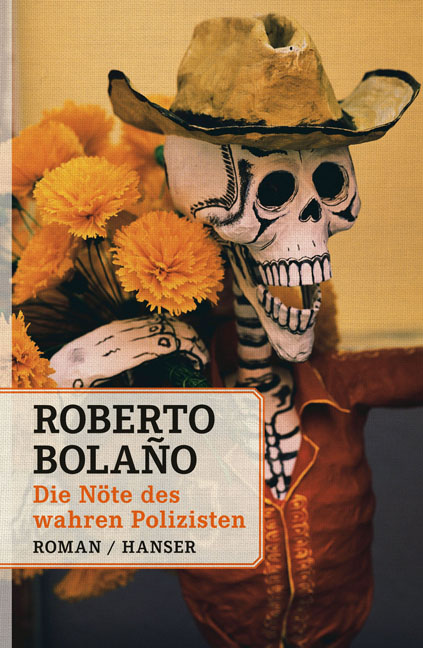 Roberto Bolaño: Die Nöte des wahren Polizisten