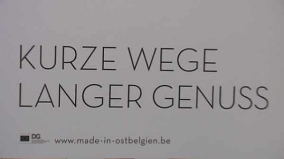 "Kurze Wege - langer Genuss" - Slogan zur Unterstützung des Markenlabels "Made in Ostbelgien"