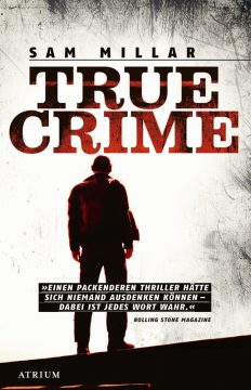 Sam Millar: True Crime (Atrium Verlag)