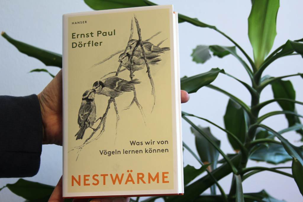 Ernst Paul Dörfler: "Nestwärme - was wir von Vögeln lernen können"