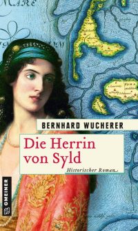 Bernhard Wucherer: Die Herrin von Syld (Gmeiner Verlag)