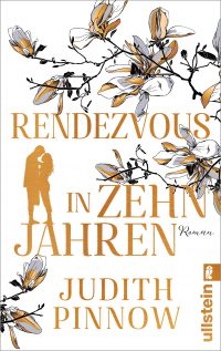 "Rendezvous in zehn Jahren" Verlag: Ullstein