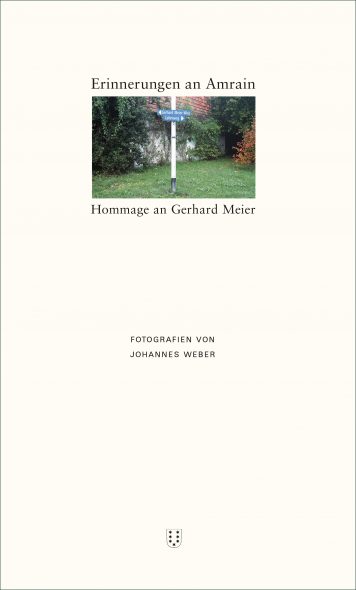 Buchcover "Erinnerungen an Amrain - Hommage an Gerhard Meier" (Bild: Johannes Weber)
