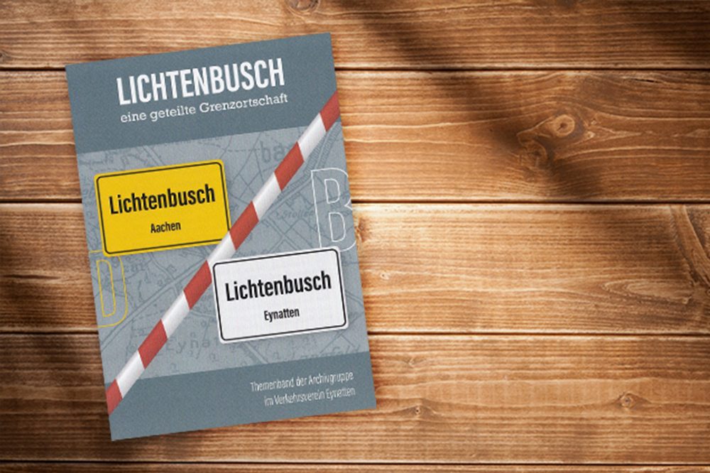 Archivgruppe Eynatten: "Lichtenbusch - eine geteilte Grenzortschaft"