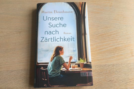Das Cover des neuen Buchs von Martin Ehrenhauser: Unsere Suche nach Zärtlichkeit