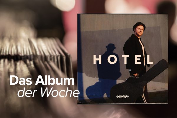 "Hotel" von Johannes Oerding (Label: SMD/ Columbia)