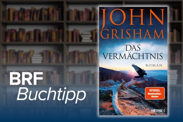 Buchcover zum Buchtipp: "Das Vermächtnis" von John Grisham