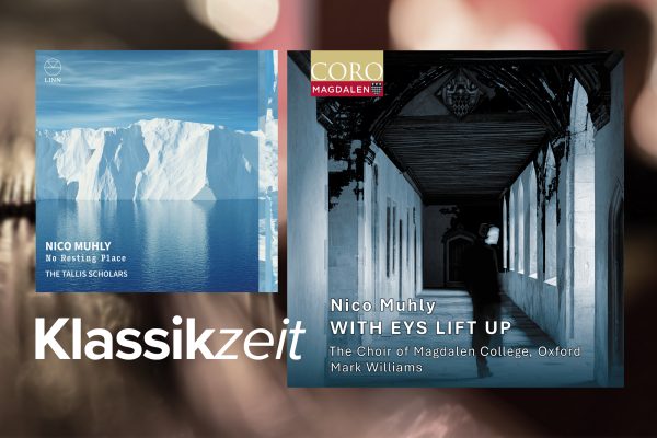 "Tallis Scholars" und "With Eys Lift Up" von Nico Muhly (Label: Linn und Coro Magdalen)